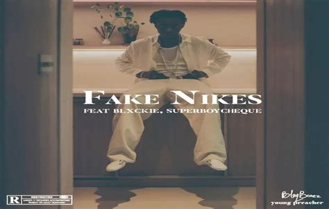 fake nike lyrics|Blaqbonez, Blxckie and Cheque .